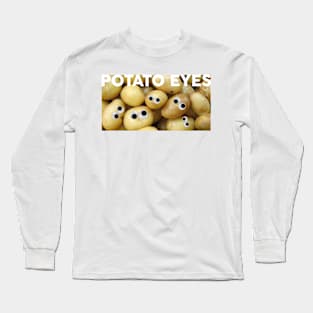 Potato Eyes Long Sleeve T-Shirt